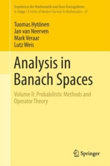 Analysis in Banach Spaces : Volume II: Probabilistic Methods and Operator Theory