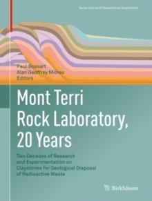 Mont Terri Rock Laboratory, 20 Years : Two Decades of Research and Experimentation on Claystones for Geological Disposal of Radioactive Waste