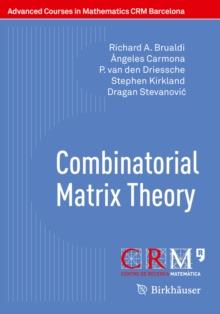 Combinatorial Matrix Theory