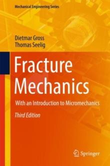 Fracture Mechanics : With an Introduction to Micromechanics