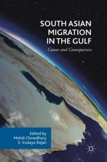 South Asian Migration in the Gulf : Causes and Consequences