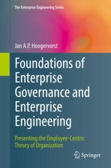 Foundations of Enterprise Governance and Enterprise Engineering : Presenting the Employee-Centric Theory of Organization