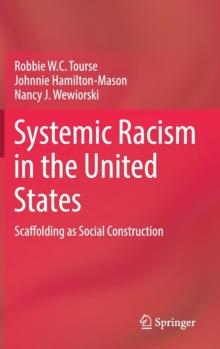 Systemic Racism in the United States : Scaffolding as Social Construction