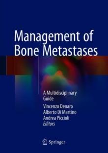 Management of Bone Metastases : A Multidisciplinary Guide