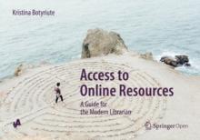 Access to Online Resources : A Guide for the Modern Librarian