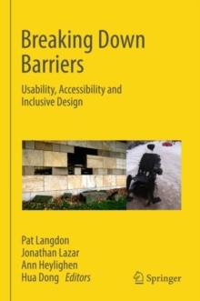 Breaking Down Barriers : Usability, Accessibility and Inclusive Design