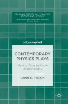 Contemporary Physics Plays : Making Time to Know Responsibility