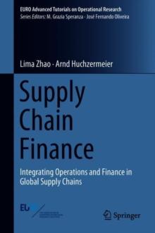 Supply Chain Finance : Integrating Operations and Finance in Global Supply Chains