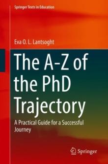 The A-Z of the PhD Trajectory : A Practical Guide for a Successful Journey