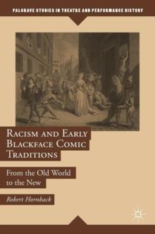 Racism and Early Blackface Comic Traditions : From the Old World to the New