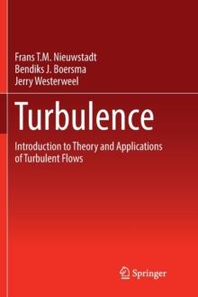 Turbulence : Introduction to Theory and Applications of Turbulent Flows