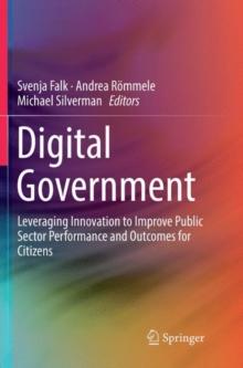 Digital Government : Leveraging Innovation to Improve Public Sector Performance and Outcomes for Citizens