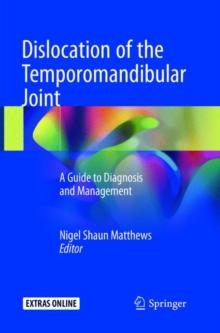 Dislocation of the Temporomandibular Joint : A Guide to Diagnosis and Management