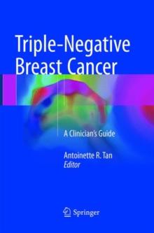 Triple-Negative Breast Cancer : A Clinicians Guide