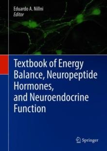 Textbook of Energy Balance, Neuropeptide Hormones, and Neuroendocrine Function