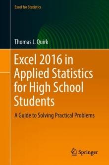 Excel 2016 in Applied Statistics for High School Students : A Guide to Solving Practical Problems