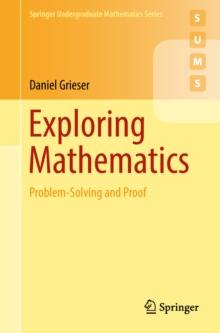 Exploring Mathematics : Problem-Solving and Proof