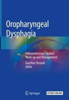 Oropharyngeal Dysphagia : Videoendoscopy-Guided Work-up and Management