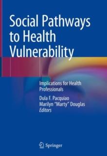 Social Pathways to Health Vulnerability : Implications for Health Professionals