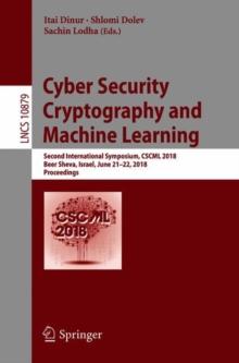 Cyber Security Cryptography and Machine Learning : Second International Symposium, CSCML 2018, Beer Sheva, Israel, June 21-22, 2018, Proceedings