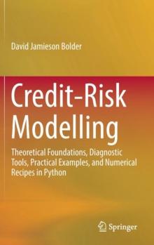 Credit-Risk Modelling : Theoretical Foundations, Diagnostic Tools, Practical Examples, and Numerical Recipes in Python