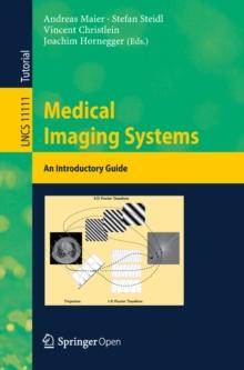 Medical Imaging Systems : An Introductory Guide