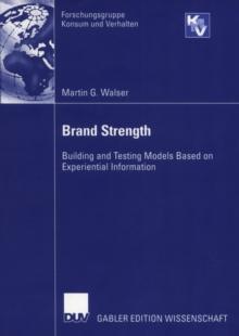 Brand Strength : Building and Testing Models Based on Experiential Information