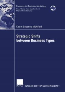 Strategic Shifts between Business Types : A transaction cost theory-based approach supported by dyad simulation