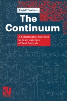 The Continuum : A Constructive Approach to Basic Concepts of Real Analysis