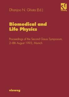 Biomedical and Life Physics : Proceedings of the Second Gauss Symposium, 2-8th August 1993, Munich