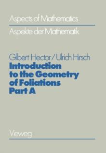 Introduction to the Geometry of Foliations, Part A : Foliations on Compact Surfaces, Fundamentals for Arbitrary Codimension, and Holonomy