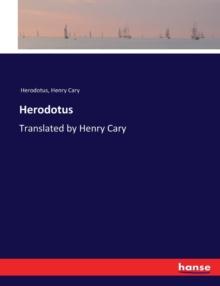 Herodotus : Translated by Henry Cary