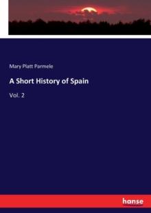 A Short History of Spain : Vol. 2