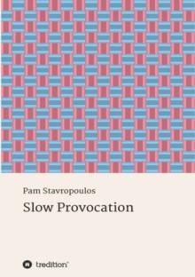 Slow Provocation : A Novel