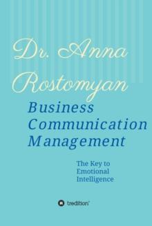 Business Communication Management : The Key to Emotional Intelligence