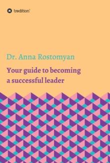 Your guide to becoming a successful leader