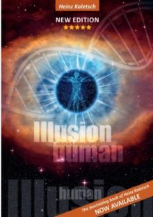 Illusion Human : You are more than your physical body