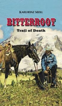 Bitterroot : The Trail of Death