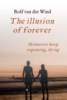 The illusion of forever : Nothing is ever as simple as it seems