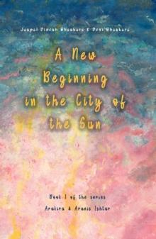 A New Beginning in the City of the Sun : The early years of Arakira & Aranis