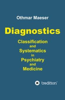 Diagnostics - Classification and Systematics in Psychiatry and Medicine