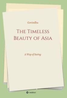 The Timeless Beauty of Asia : A Way of Seeing