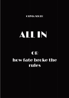 ALL IN : or how fate broke the rules