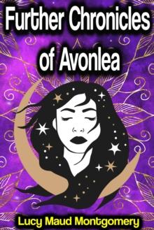 Further Chronicles of Avonlea