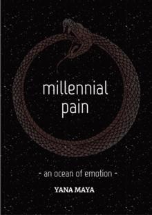 millennial pain - an ocean of emotion : 111 poems about thoughts, feelings, insights and truths of the millennial generation