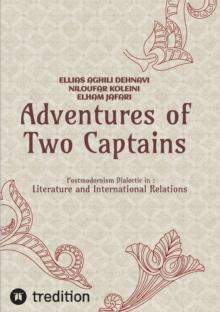 Adventures of Two Captains; Postmodernism Dialectic in:  Literature and International Relations