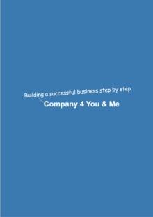 Company 4 You & Me : Building a successful business step by step