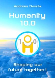 Humanity 10.0 : Shaping our future together!