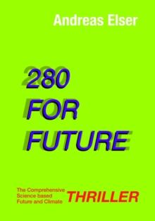 280 For Future : The Comprehensive Science based Future and Climate THRILLER