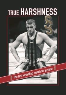 TRUE HARSHNESS : The last wrestling match for justice